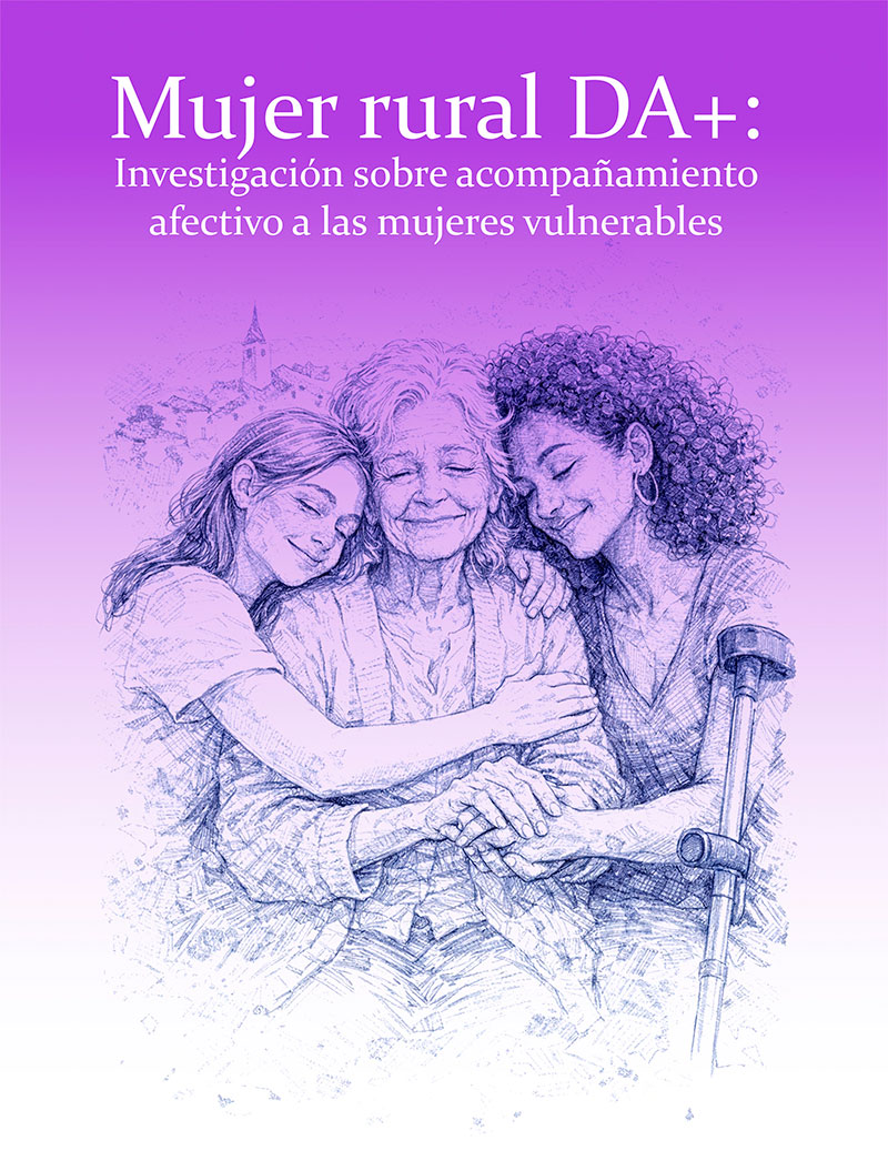 Mujer Rural DA+ Investigación sobre acompañamiento afectivo a las mujeres vulnerables